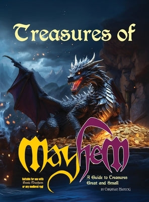 Treasures of Mayhem, A Guide to Treasures Great and Small by Matecki, Christian