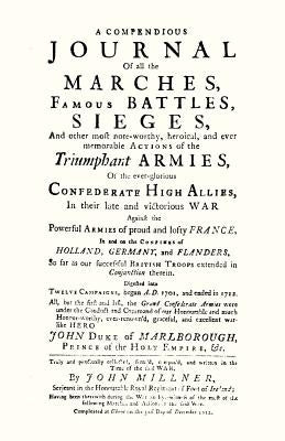 COMPENDIOUS JOURNAL OF ALL THE MARCHES FAMOUS BATTLES & SIEGES (of Marlborough) by Serjeant John Millner