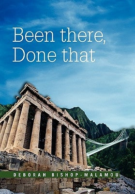Been There, Done That by Bishop-Malamou, Deborah