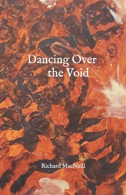 Dancing Over the Void by MacNeill, Evelyn