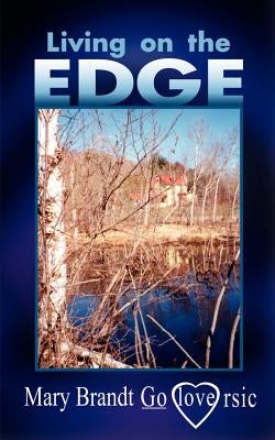 Living on the Edge by Goloversic, Mary Brandt