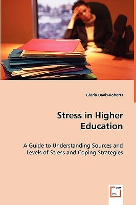 Stress in Higher Education by Davis-Roberts, Gloria