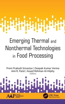 Emerging Thermal and Nonthermal Technologies in Food Processing by Prakash Srivastav, Prem