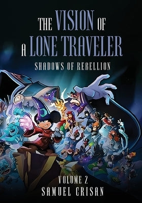 The Vision of the Lone Traveler: Shadows of Rebellion by Crisan, Samuel