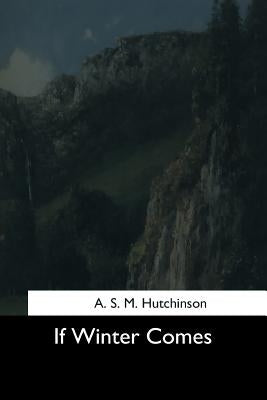 If Winter Comes by Hutchinson, Arthur Stuart-Menteth