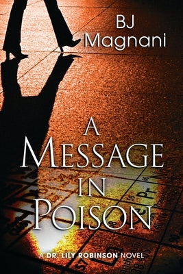A Message in Poison: A Dr. Lily Robinson Novel by Magnani, Bj