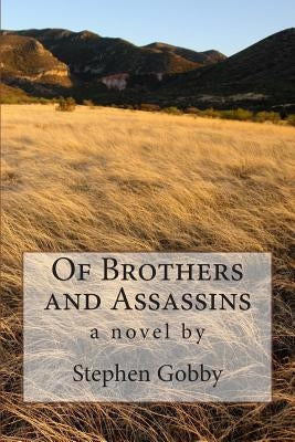 Of Brothers and Assassins by Gobby, Stephen