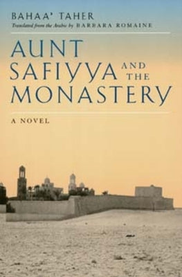 Aunt Safiyya and the Monastery by Taher, Bahaa'