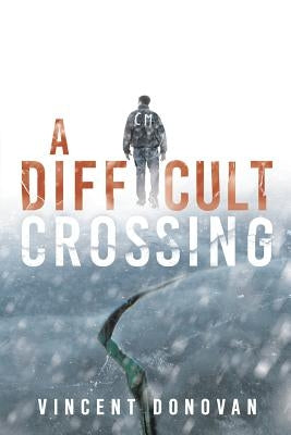 A Difficult Crossing by Donovan, Vincent