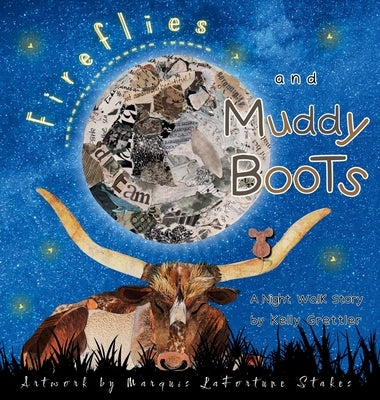 Fireflies and Muddy Boots by Grettler, Kelly