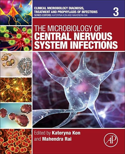 The Microbiology of Central Nervous System Infections: Volume 3 by Kon, Kateryna