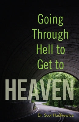 Going through Hell to Get to Heaven by Hodkiewicz, Scot