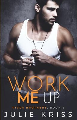 Work Me Up by Kriss, Julie