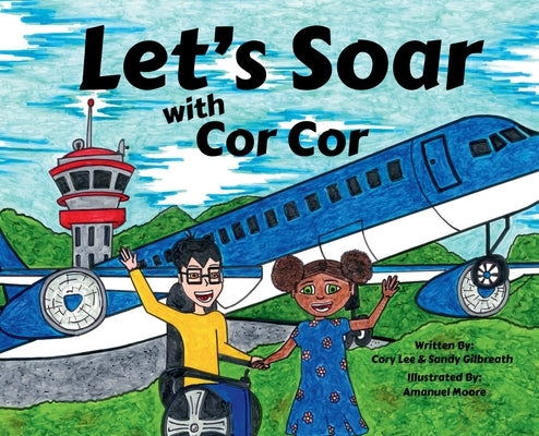 Let's Soar with Cor Cor by Lee, Cory