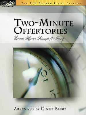Two-Minute Offertories: Concise Hymn Settings for Piano by Berry, Cindy
