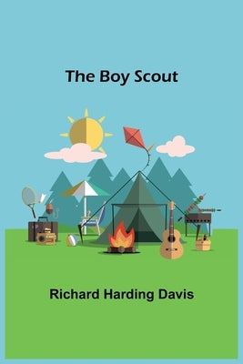 The Boy Scout by Harding Davis, Richard