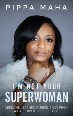 I'm Not Your Superwoman by Maha, Pippa
