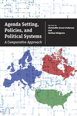 Agenda Setting, Policies, and Political Systems: A Comparative Approach by Green-Pedersen, Christoffer