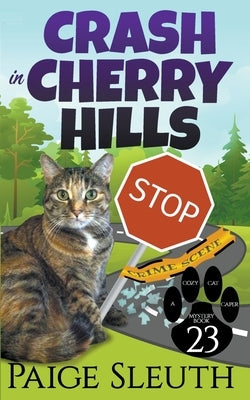Crash in Cherry Hills by Sleuth, Paige