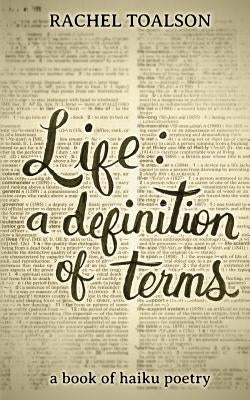 Life: a definition of terms by Toalson, Rachel