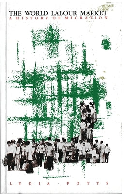 World Labour Market by Potts, Lydia