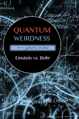 Quantum Weirdness: Einstein vs. Bohr by Diem-Lane, Andrea