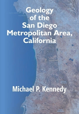 Geology Of The San Diego Metropolitan Area, California No.200 No.200 by Kennedy, Michael P.
