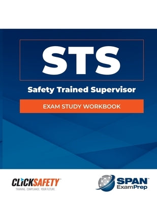 Safety Trained Supervisor (Sts) Exam Study Workbook by Snyder, Daniel