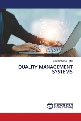 Quality Management Systems by Patel, Bhaveshkumar