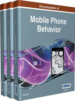 Encyclopedia of Mobile Phone Behavior, 3 Volumes by Yan, Zheng