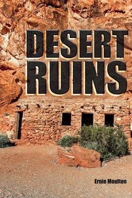 Desert Ruins by Moulton, Ernie