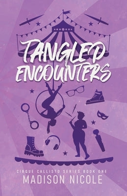 Tangled Encounters: A Sapphic Circus Romance by Nicole, Madison