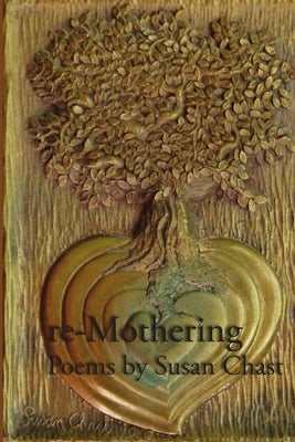 re-Mothering by Chast, Susan