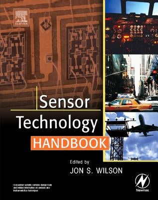 Sensor Technology Handbook by Wilson, Jon S.