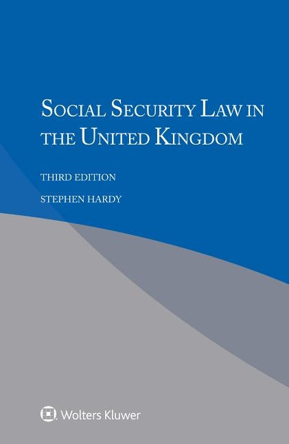 Social Security Law in the United Kingdom by Hardy, Stephen