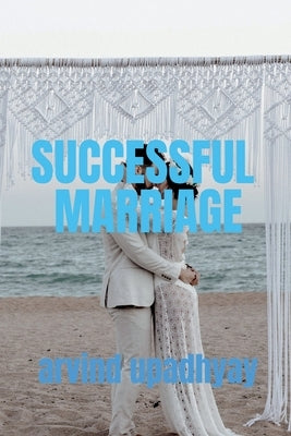 Successful Marriage by Upadhyay, Arvind