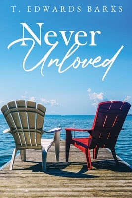 Never Unloved by Edwards Barks, T.