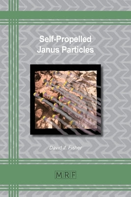 Self-Propelled Janus Particles by Fisher, David J.