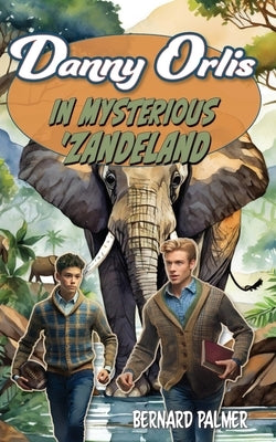 Danny Orlis in Mysterious 'Zandeland by Palmer, Bernard