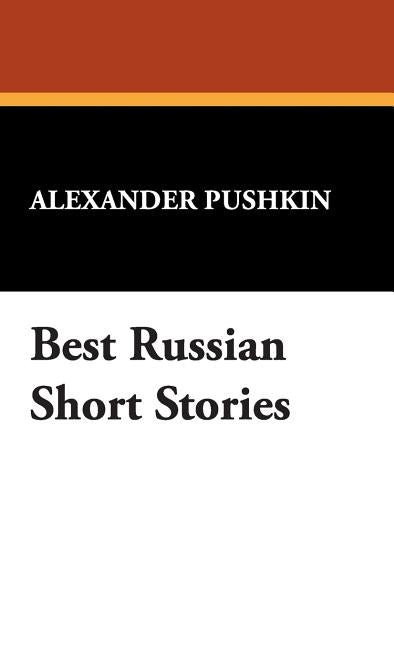 Best Russian Short Stories by Pushkin, Alexander