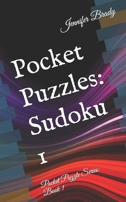 Pocket Puzzles: Sudoku 1: Pocket Puzzle Series: Book 1 by Brady, Jennifer
