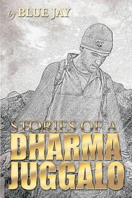 Stories of a Dharma Juggalo by Jay, Blue