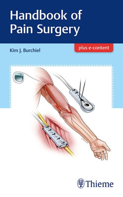 Handbook of Pain Surgery by Burchiel, Kim