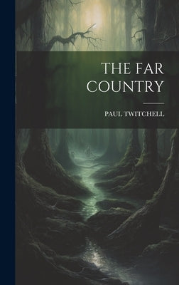 The Far Country by Twitchell, Paul