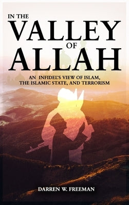 In The Valley of Allah by Freeman, Darren