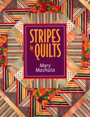 Stripes in Quilts - Print on Demand Edition by Mashuta, Mary