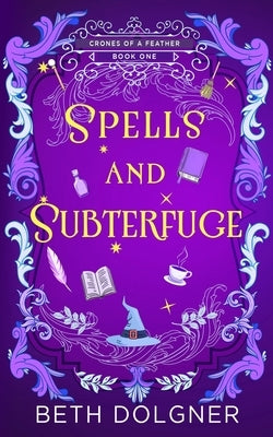 Spells and Subterfuge by Dolgner, Beth