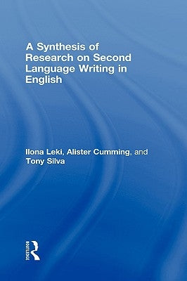 A Synthesis of Research on Second Language Writing in English by Leki, Ilona