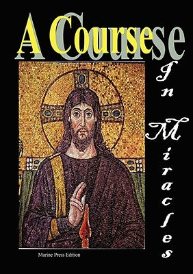 A Course in Miracles by Anonymous