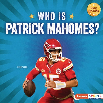 Who Is Patrick Mahomes?: Kansas City Chiefs Superstar by Leed, Percy